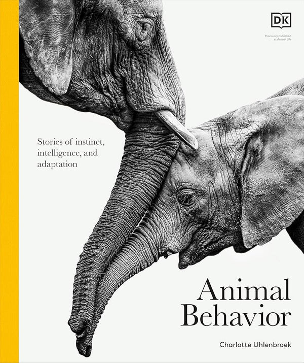 Animal Behavior: Stories of Instinct, Intelligence, and Adaptation