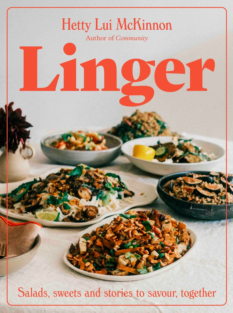 Linger: Salads, Sweets and Stories to Savor