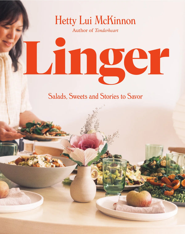 Linger: Salads, Sweets and Stories to Savor