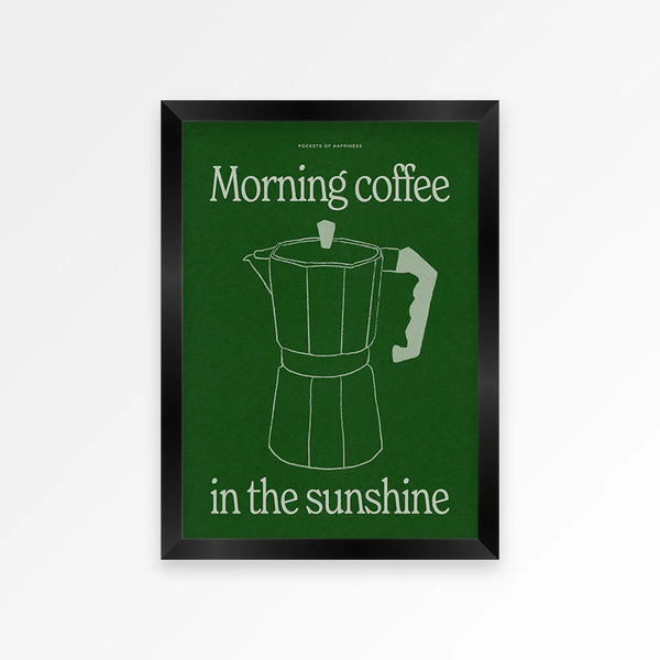 Proper Goods Mornings Coffee | A4 Black Frame