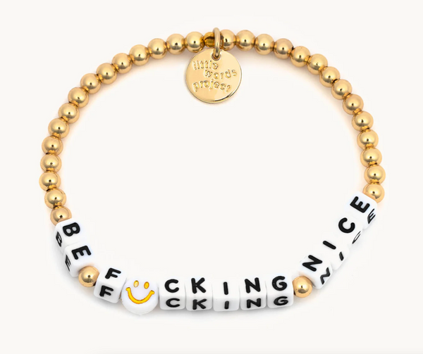Little words project White-Be F*cking Nice- White/Gold Smiley