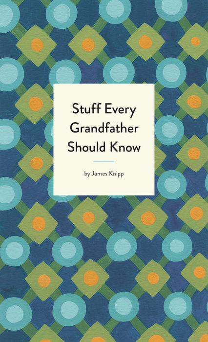 Stuff Every Grandfat