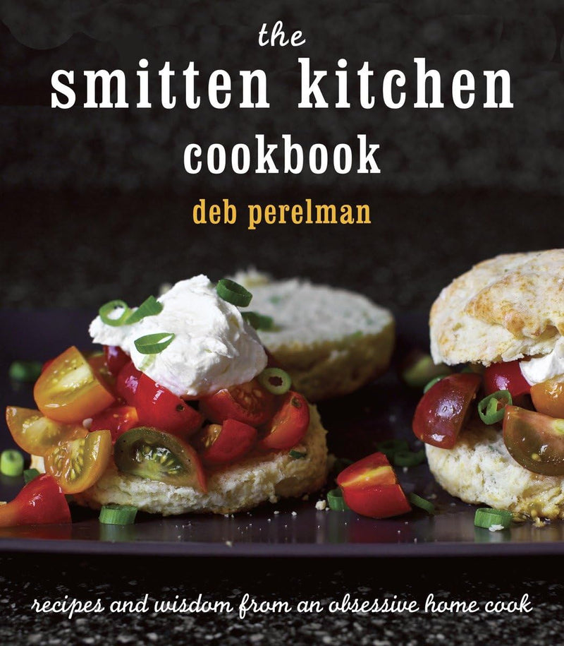 The Smitten Kitchen Cookbook Recipes and Wisdom from an Obsessive Home Cook