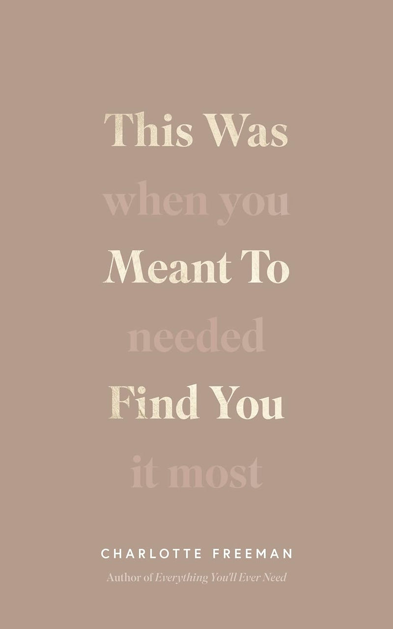 This Was Meant To Find You (When You Needed It Most)