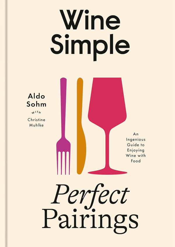 Wine Simple: Perfect Pairings