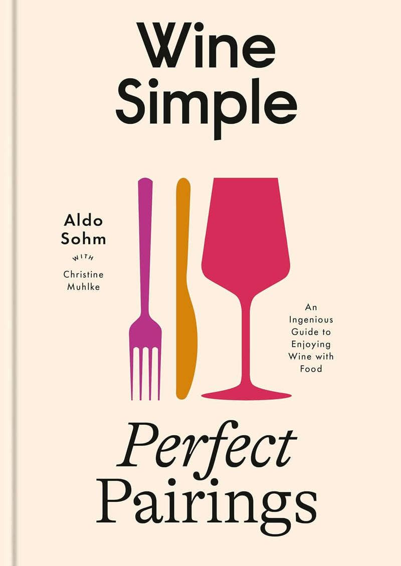 Wine Simple: Perfect Pairings