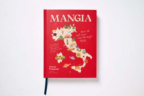 Mangia: How to Eat Your Way through Italy