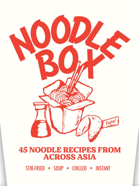 Noodle Box: Order in with 45 delicious recipes from Asia