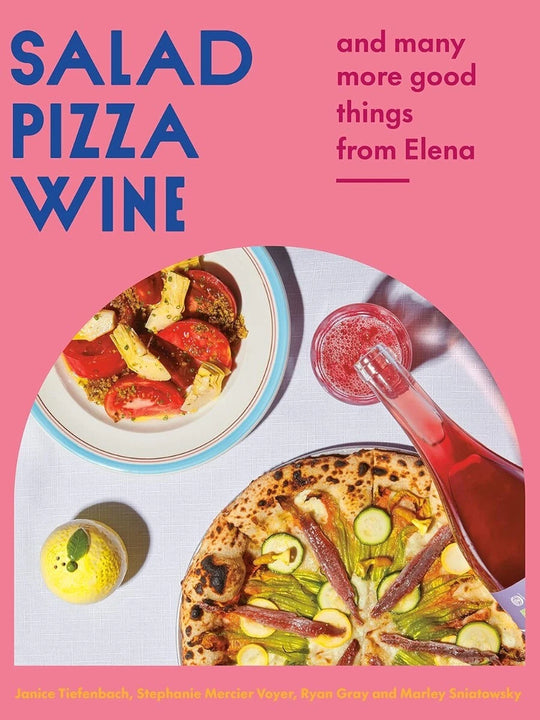 Salad Pizza Wine: And Many More Good Things from Elena