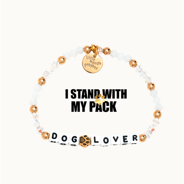 Little Words Project White - Dog Lover- Stand With My Pack