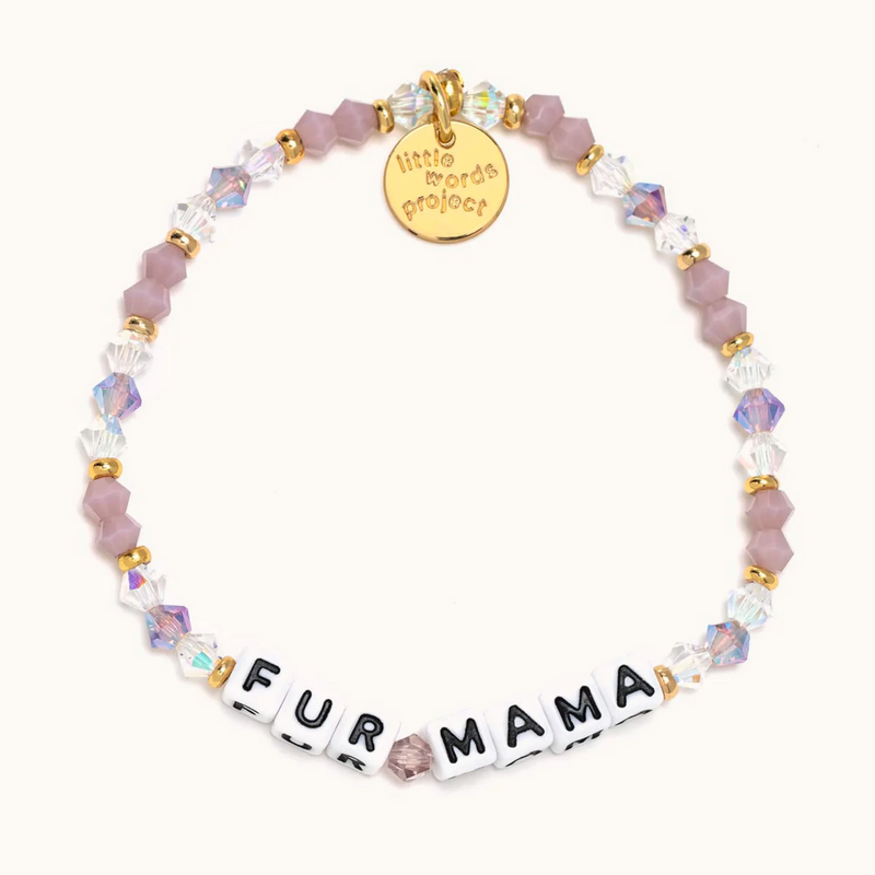 Little Words Project Mom Life - Fur Mama - Fuzzy Wuzzy